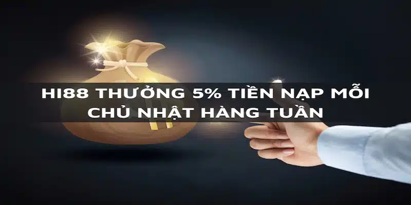 Thông tin chương trình tặng thưởng 5% tiền nạp chủ nhật hàng tuần